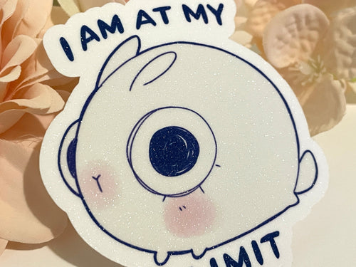 I am at my limit Glitter Sticker